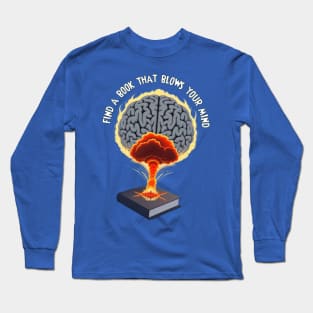 Mind Blowing Book Long Sleeve T-Shirt